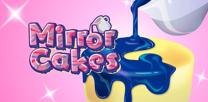 Banner of Mirror cakes 3.1.0