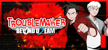 Banner of Troublemaker 2: Beyond Dream 
