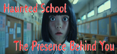 Banner of Haunted School The Presence Behind You 