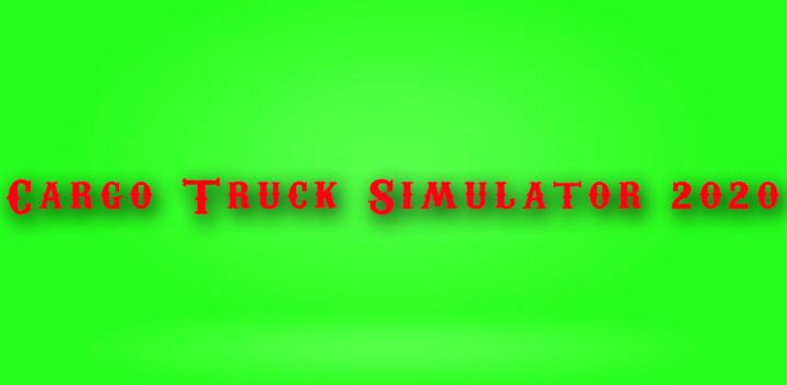 Banner of Cargo Truck Simulator 2020 0.1