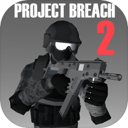 Project Breach 2 CO-OP CQB FPS