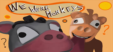 Banner of We Were Monkeys 