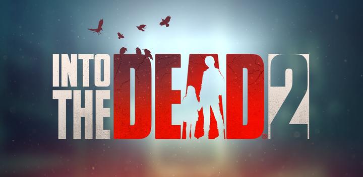 Banner of Into the Dead 2 - ฝ่ามฤตยูซอมบี้ 1.70.1