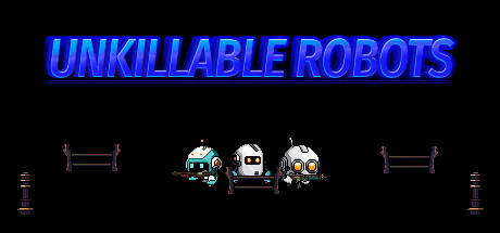 Banner of UNKILLABLE ROBOTS 