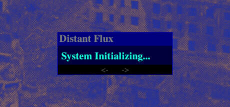 Banner of Distant Flux: System Initializing 