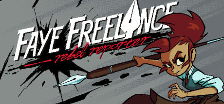 Banner of Faye Freelance: Rebel Reporter 