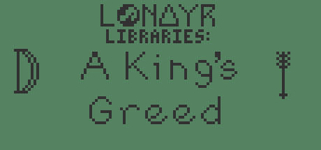 Banner of Lonayr Libraries: A King's Greed 