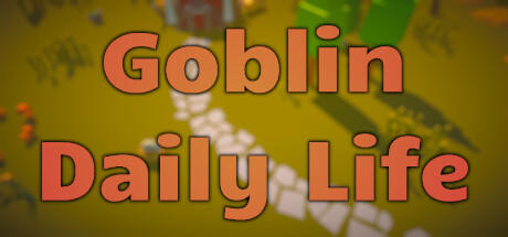 Banner of Goblin Daily Life 