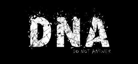 Banner of D.N.A: Do Not Answer 