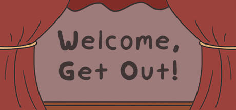 Banner of Welcome, Get Out! 