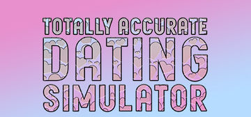 Banner of Totally Accurate Dating Simulator 
