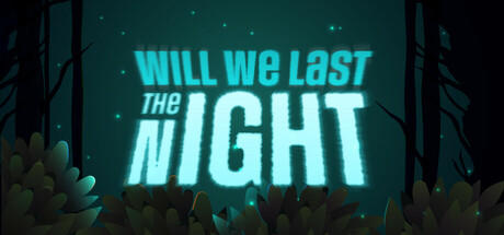 Banner of Will We Last the Night 