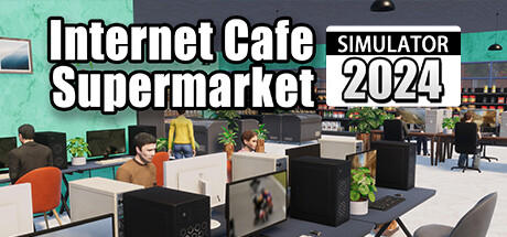 Banner of Internet Cafe & Supermarket Simulator 2024 