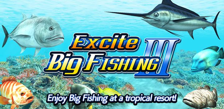 Banner of Excite BigFishing Ⅲ 1.2.2