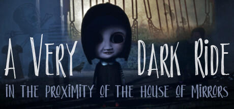 Banner of A Very Dark Ride in the Proximity of the House of Mirrors 