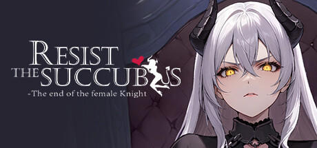 Banner of Resist the succubus—The end of the female Knight 