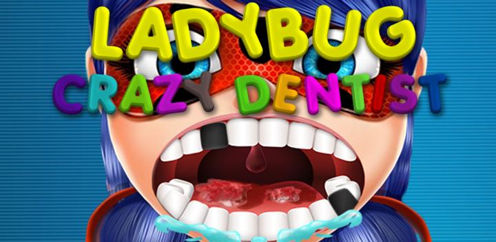 Banner of Ladybug Crazy Dentist 1.1