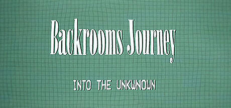 Banner of Backrooms Journey: Into the unknown 