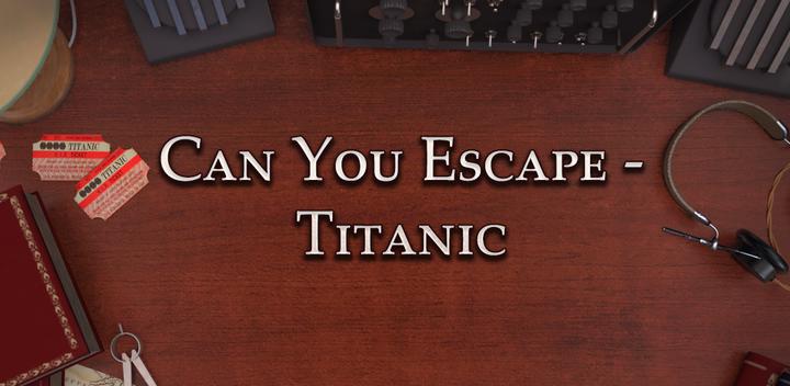 Banner of Can You Escape - Titanic 1.0.7