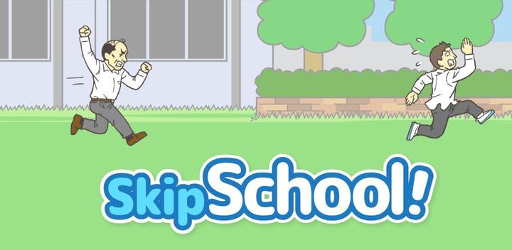 Banner of Skip School! - Easy Escape! 3.8.8