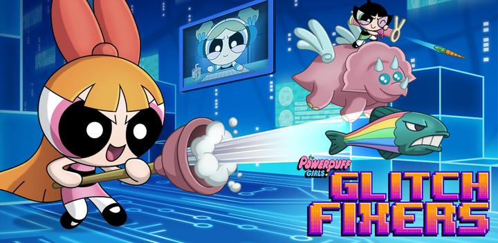 Banner of Glitch Fixers: Powerpuff Girls 