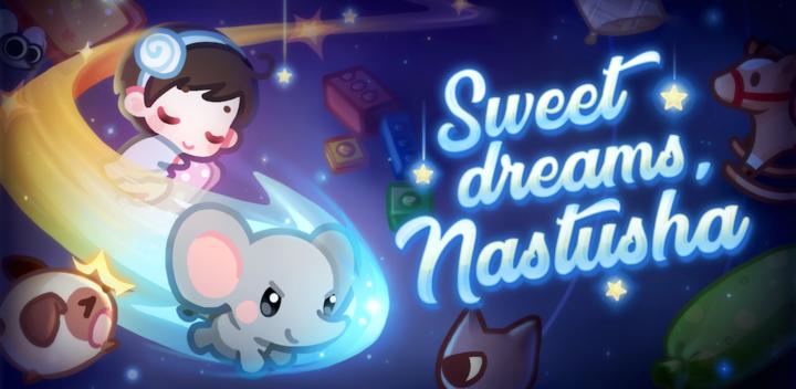 Banner of Sweet Dreams, Nastusha 1.4.1