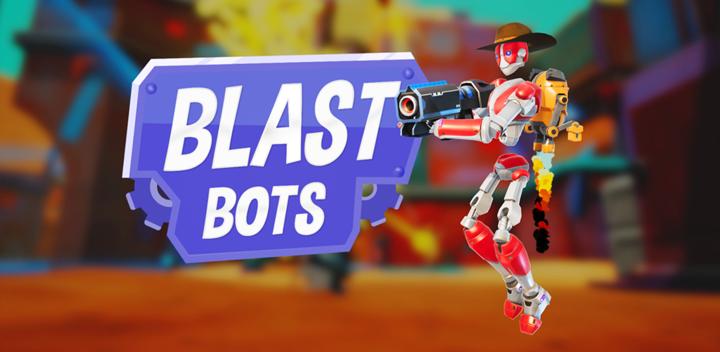 Banner of Blast Bots - Blast your enemies in PvP shooter! 