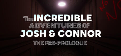 Banner of The Incredible Adventures of Josh and Connor: The Pre-Prologue 