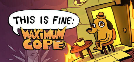 Banner of This Is Fine: Maximum Cope 