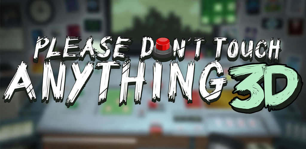 Banner of Please Don't Touch Anything 3D 