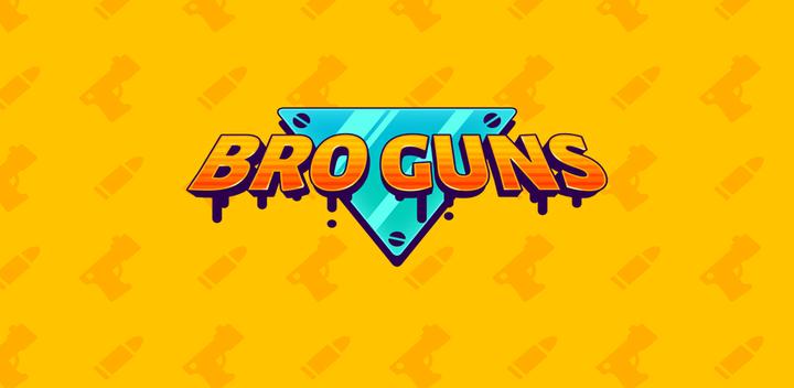 Banner of Bro Guns 1.0.4