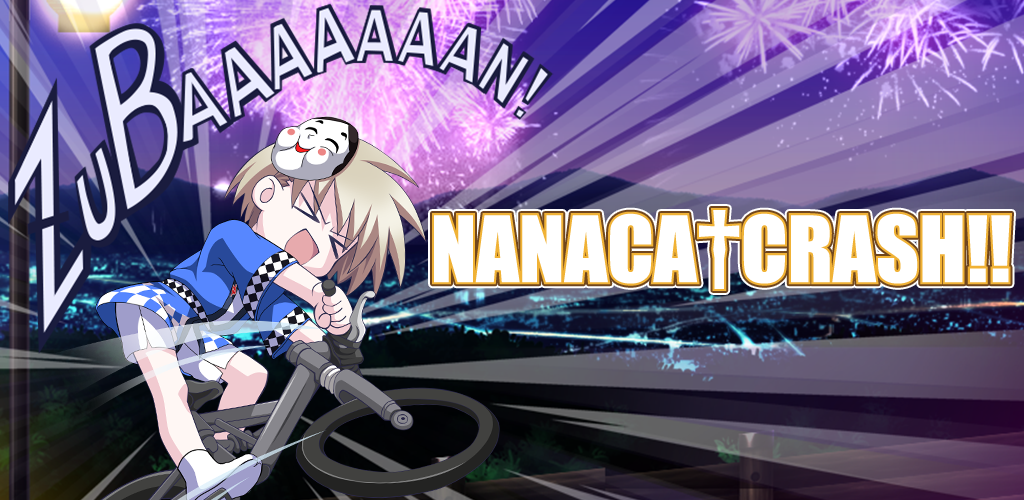Banner of NANACA†ပျက်စီးမှု!! စက်ဘီးပျက်ဂိမ်း 1.2.0