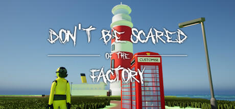 Banner of Don't Be Scared Of The Factory 