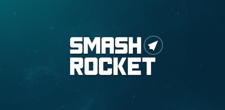 Banner of Smash Rocket 1.1.1