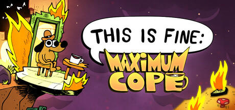 Banner of This Is Fine: Maximum Cope 