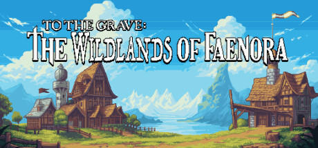 Banner of To The Grave: The Wildlands of Faenora 