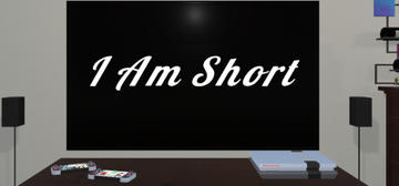 Banner of I Am Short 