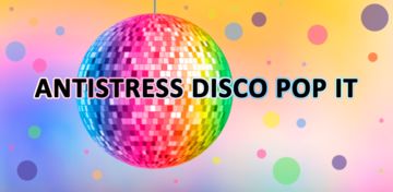 Banner of Antistress Disco Pop It 