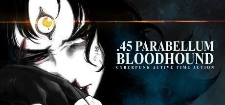 Banner of .45 PARABELLUM BLOODHOUND - Cyberpunk Active Time Action 