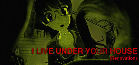 Banner of I Live Under Your House (Renovation) 