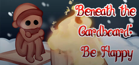 Banner of Beneath the Cardboard: Be Happy 