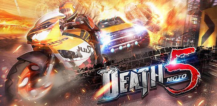 Banner of Death Moto 5 :   Racing Game 1.0.22