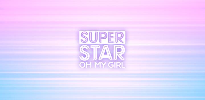 Banner of SUPERSTAR OH MY GIRL 3.15.1