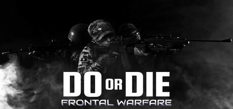 Banner of DO OR DIE Frontal Warfare 