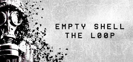 Banner of EMPTY SHELL: THE LOOP 