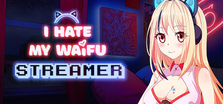 Banner of I Hate My Waifu Streamer 