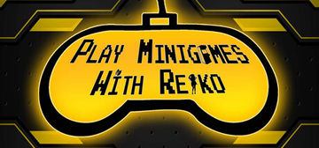 Banner of Play minigames with Reiko 