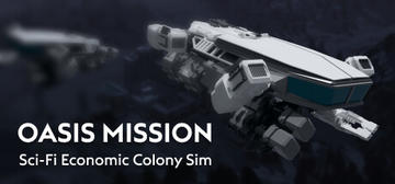 Banner of Oasis Mission: Sci-Fi Economic Colony Sim 