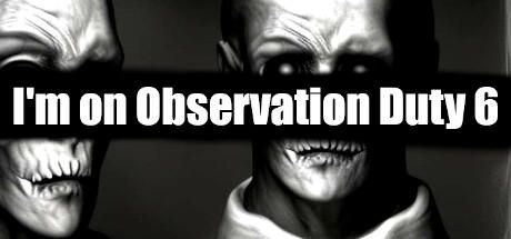 Banner of I'm on Observation Duty 6 