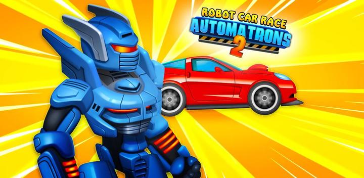 Banner of Automatrons 2: Robot Car Transformation Race Game 3.62